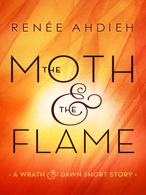 Title details for The Moth and the Flame by Renée Ahdieh - Wait list